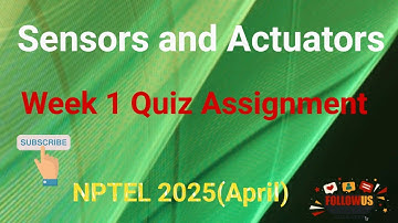 Sensors and Actuators Week 1 Quiz Assignment Solution | NPTEL 2025(April) | SWAYAM 2025(April)