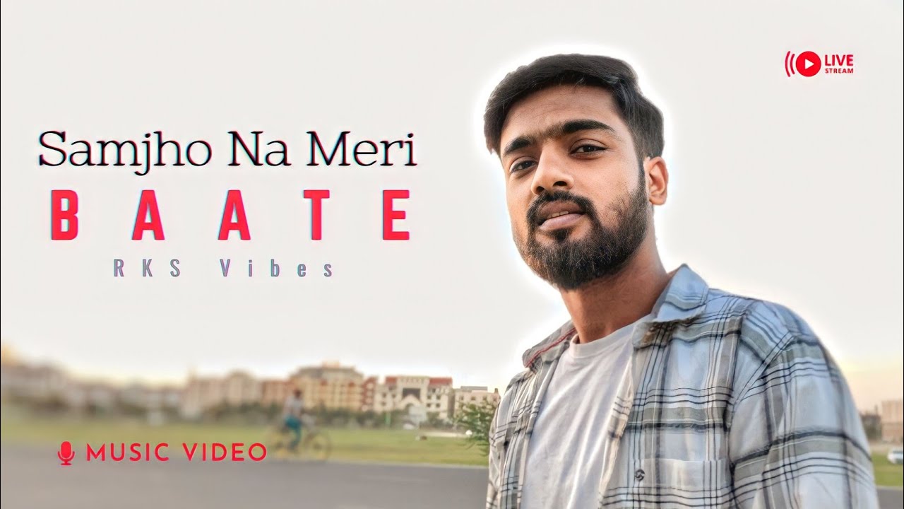 RKS Vibes - Samjho Na Meri Baate (Music Video) Prod by.APC Beats
