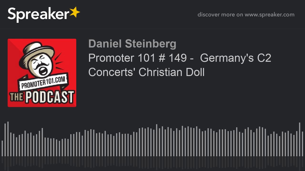 Promoter 101 # 149 -  Germany's C2 Concerts' Christian Doll