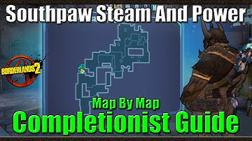 Borderlands 2 | Map by Map Completionist Guide | #6 | Southpaw Steam and Power