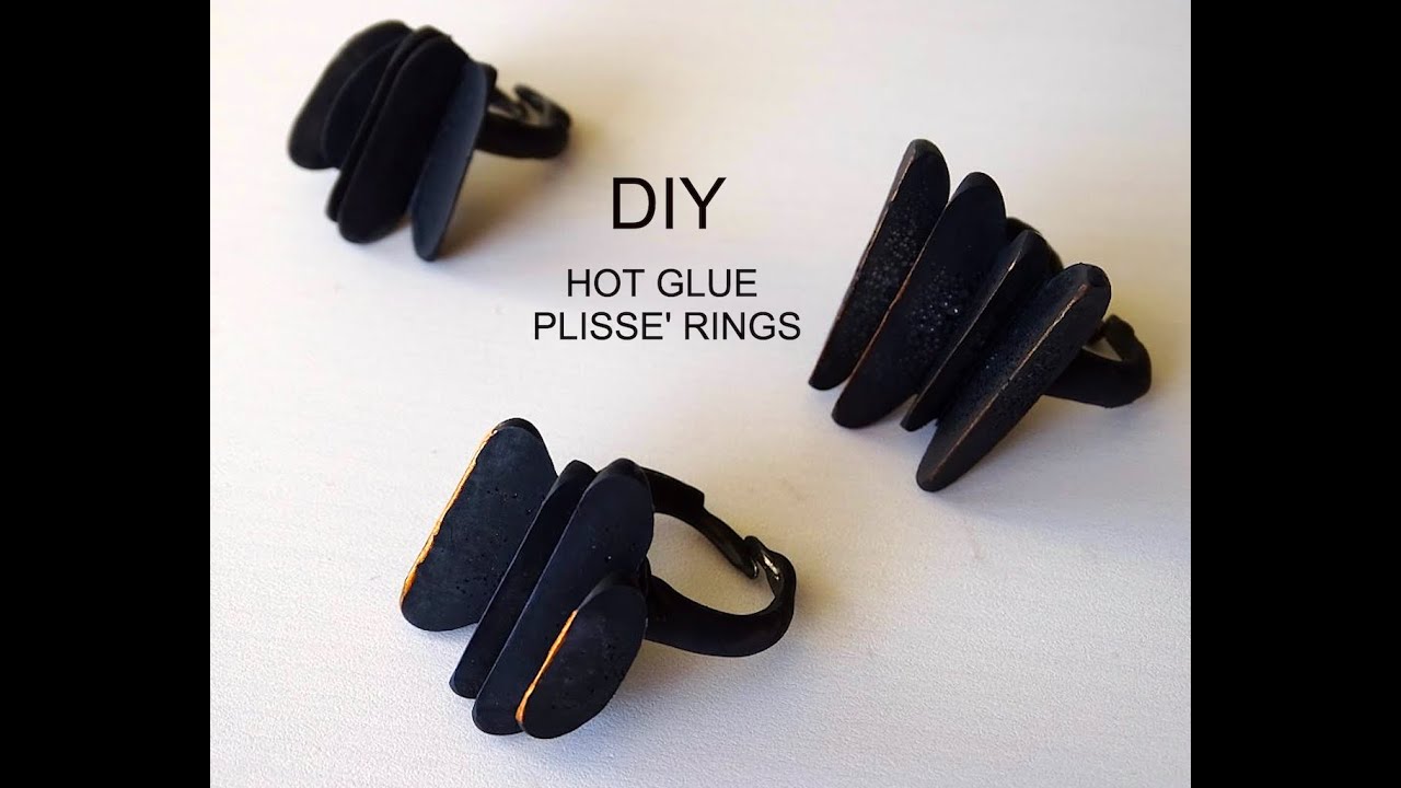 DIY HOT GLUE JEWELRY PLISSE' RINGS YouTube