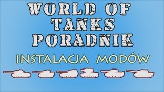 World of Tanks Poradnik - Jak instalować mody + Paczka modów do patcha 8.1.