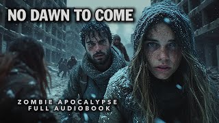 Zombie Apocalypse Audiobook | NO DAWN TO COME | Bedtime Stories for Grown Ups