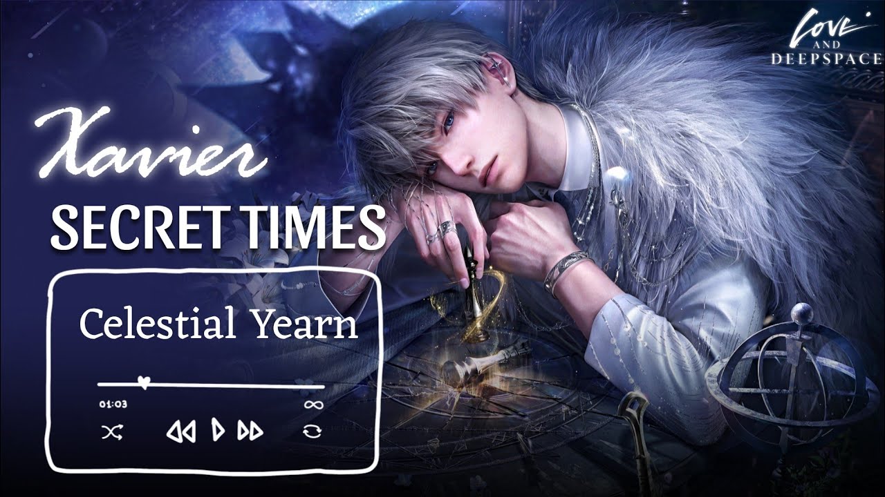Xavier: Celestial Yearn | Secret Times 🎧 | Limited 4 Star Memory | Love and Deepspace