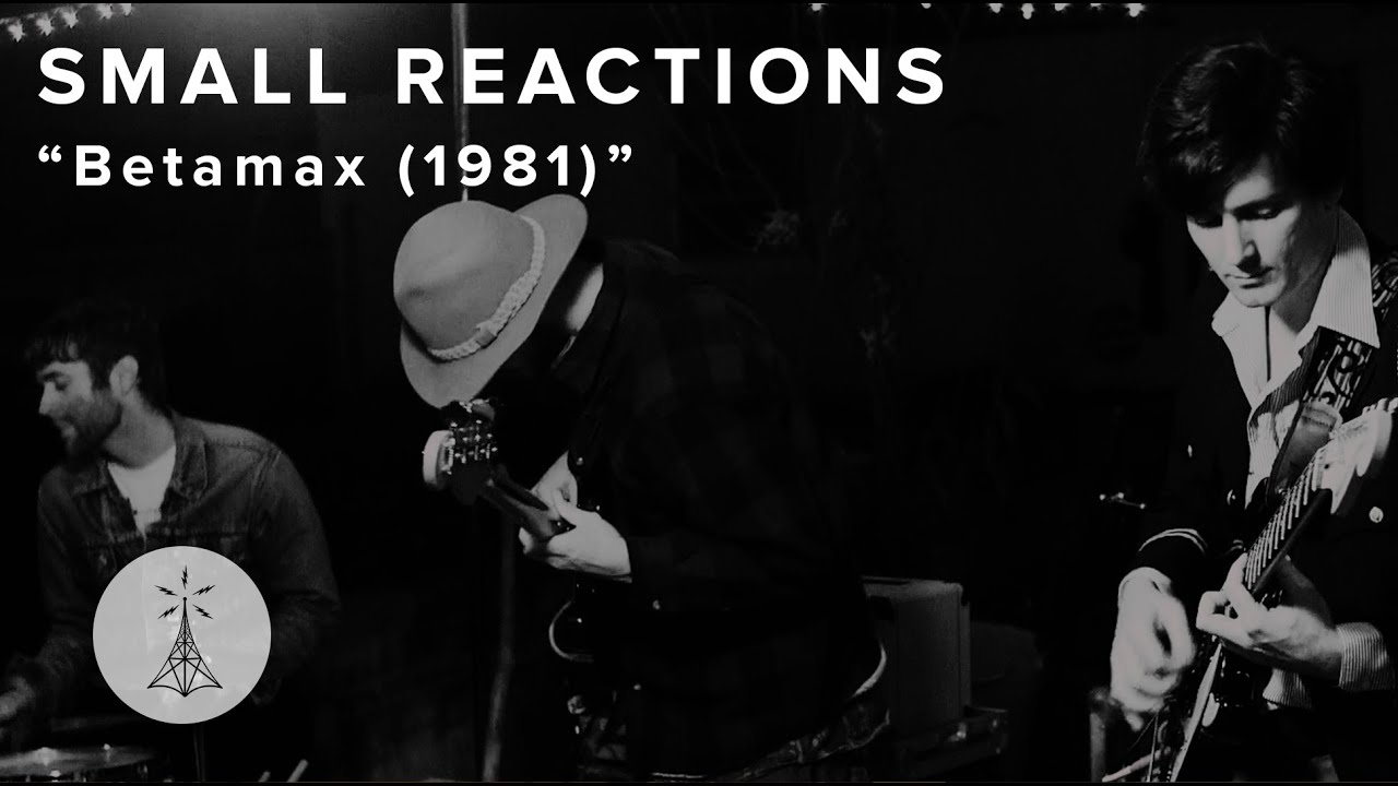 44. Small Reactions - “Betamax (1981)” — Public Radio /\ Sessions