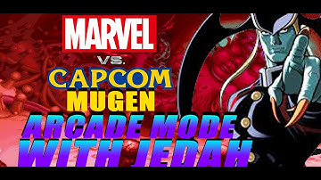 Marvel vs Capcom Mugen: w/ Jedah playthrough Arcade Mode