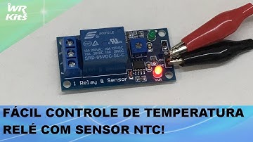 CONTROLE DE TEMPERATURA COM SENSOR NTC E RELÉ! (REVIEW DE PRODUTO)