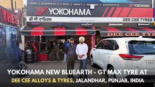 ALLOY WHEELS &amp; TYRES | DEE CEE TYRES | YOKOHAMA BLUEARTH - GT MAX | YCN STORE, JALANDHAR, PUNJAB 