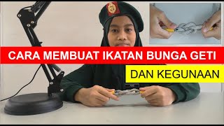 EP47: Cara Membuat Ikatan Bunga Geti dan Kegunaan EP47: Cara Membuat Ikatan Bunga Geti dan Kegunaan