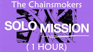 The Chainsmokers  Solo Mission 1 Hour  Loop
