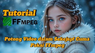 Potong Video dalam Sekejap! Cuma Pakai FFmpeg 😲