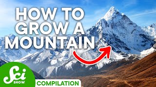The Amazing Life Cycle of Mountains | SciShow Compilation