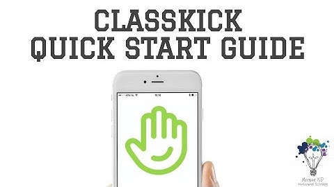 Classkick Quick Tutorial