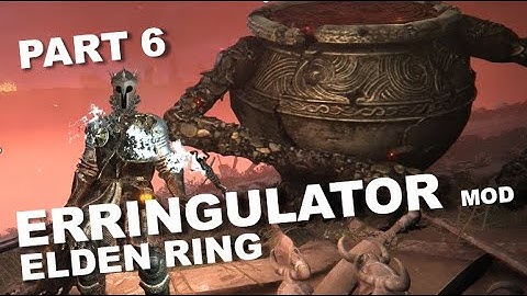 ELDEN RING Erringulator & Item Randomizer Mod Gameplay Walkthrough - Part 6