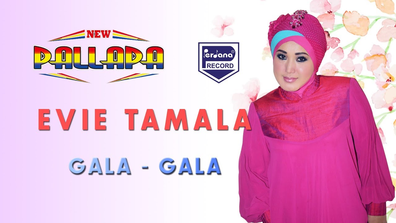 Evie Tamala - Gala Gala - New Pallapa [ Official ] - YouTube