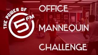 The 5FM Office Mannequin Challenge