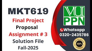 MKT619 Assignment 3 solution fall 2025 Project proposal #mkt619 #project #proposal mkt 619 #vu