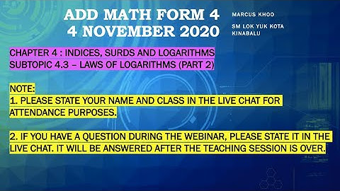 Online Classroom Series: Add Math Form 4 4.3 Laws of Logarithms (Part 2) 4 November