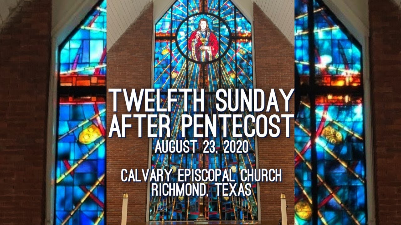 The Twelfth Sunday After Pentecost - August 23, 2020 - Rite I - YouTube