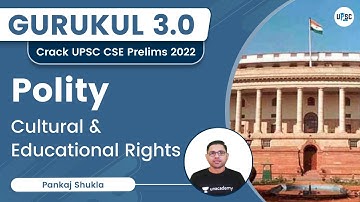 Cultural & Educational Rights | Polity | UPSC CSE 2022 | Gurukul 3.0 | Pankaj Shukla