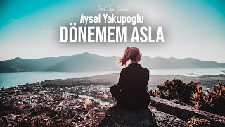 Aysel Yakupoğlu - Dönemem Asla (Cover Mix)