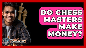 Do Chess Masters Make Money? - The Board Game Xpert