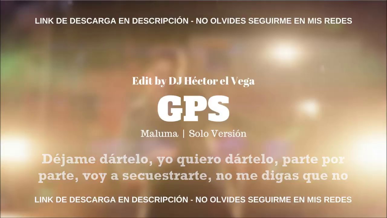GPS (Solo) - Maluma [Letra/Lyrics] X The Movie - YouTube