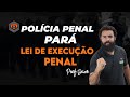 Concurso Polícia Penal PA (SEAP PA) - LEI DE EXECUÇÃO PENAL - LEP - LEI 7210