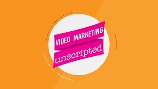 Video Marketing Unscripted - Series Trailer