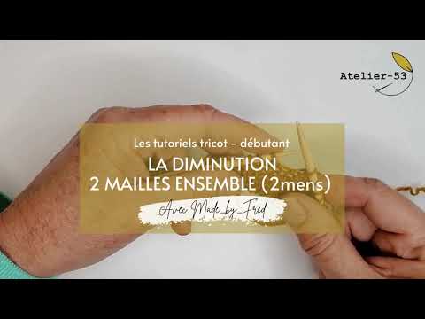 Tricot débutant - La diminution '2 mailles ensemble' (2mens), inclinée vers la droite