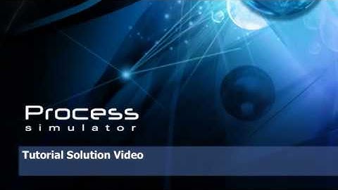 Process Simulator Tutorial Solution Video | Step 1 - 4