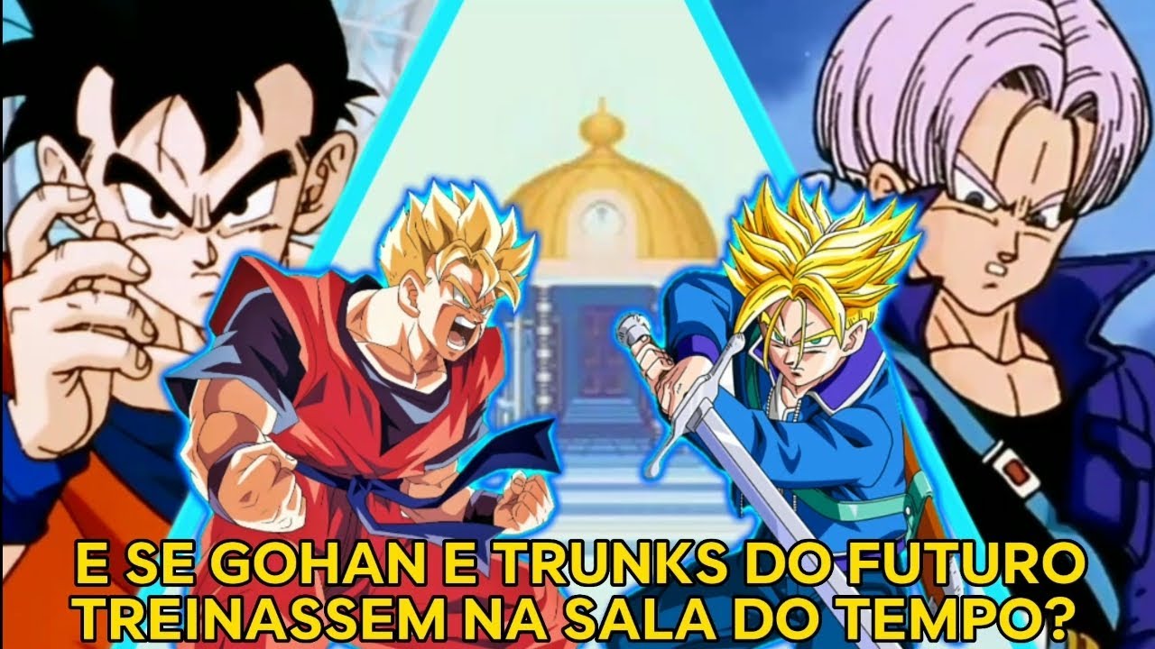 E se Gohan e Trunks do futuro treinassem na sala do tempo PARTE 1 YouTube