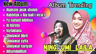 SHOLAWAT BEST ALBUM NING UMI LAILA , ALBUM TRENDING 2023 ( Full video cinematik ) .