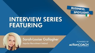 Spotlight Interview with Sarah Louise Gallagher from Impulse Recruitment Ireland -With Kevin O'Keefe