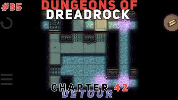 Dungeons of Dreadrock - Chapter 42 (Detour)
