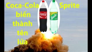 Vlogs - Biến Coca-Cola , Sprite Thành Tên Lửa Turn Cocacola, Sprite Into Rocket
