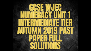 GCSE WJEC Numeracy Unit 1 Intermediate Tier | Autumn 2019 Past Paper FULL Solutions