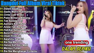 Dangdut Koplo Terbaru 2026 🔥 Dalam Sepiku, Gadis Manis Kalimantan Full Album Viral TikTok