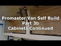 Promaster Van Self Build-Part 3b-Cabinets Promaster Van Self Build-Part 3b-Cabinets