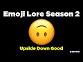 Upside Down Good | Emoji Lore Season 2