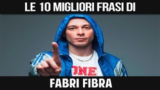 FABRI FIBRA - LE SUE 10 MIGLIORI FRASI