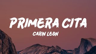 Carin Leon - Primera Cita (Lyrics)