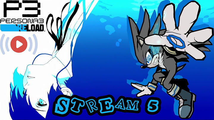 Silver discovers Persona 3 Reload ! -5 -