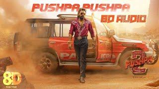 PUSHPA PUSHPA 8D Audio | Pushpa 2 The Rule | Allu Arjun | Sukumar | DSP | 8D Songs Telugu