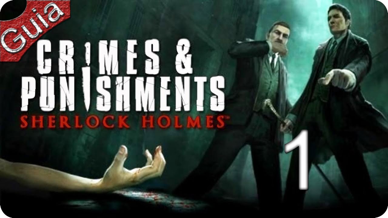 Sherlock Holmes Crimes & Punishments parte 1 Español PS4