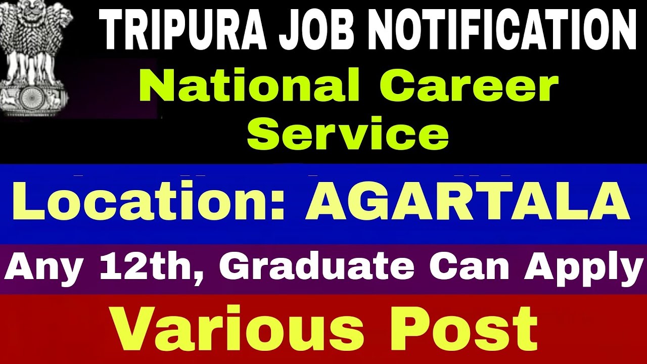 Tripura Job Vacancy 2022 | NCS Various Post Recruitment 2022 | 12th, Graduate Vacancy 2022••