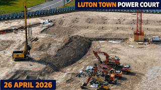 Luton Town New Stadium Power Court Construction Update | 26 April 2026