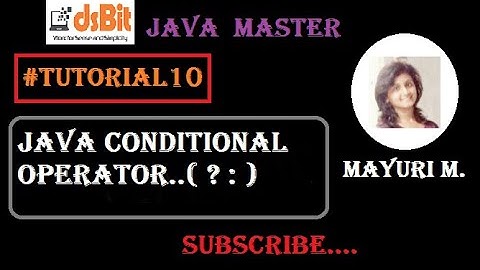 Tutorial10 | Conditional Operator in Java | Java Master | Mayuri Mali | Must Watch |