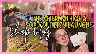 THE AFTERMATH OF A SOLD OUT ETSY LAUNCH! *Small Business Owner Shop Vlog~Pack orders with me!*