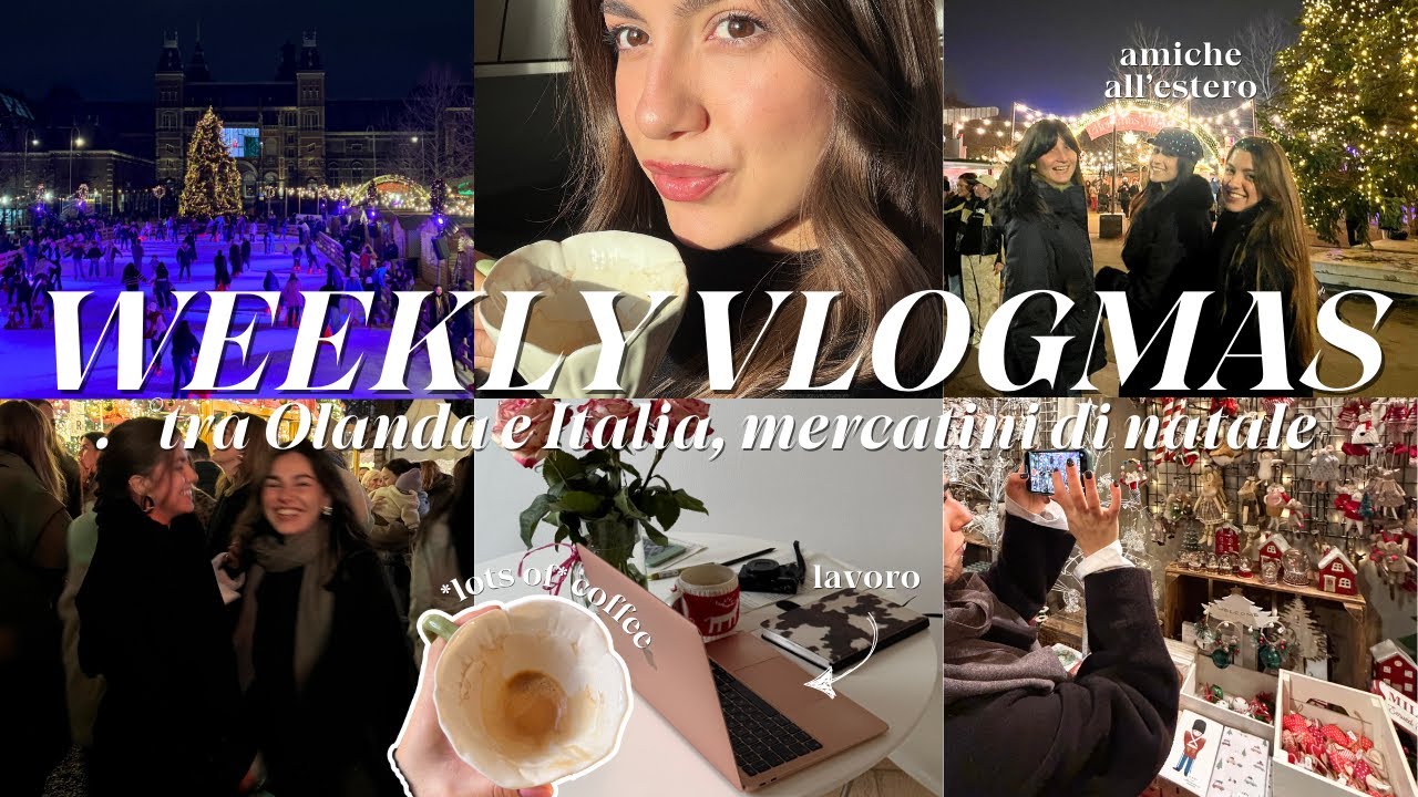 WEEKLY VLOGMAS 🎄 vita tra Italia e Olanda, lavoro da barista, mercatini & cambiamenti